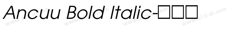 Ancuu Bold Italic字体转换